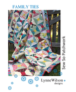 Family Ties by Lynne Wilson Designs So Sew Patchwork - See Video