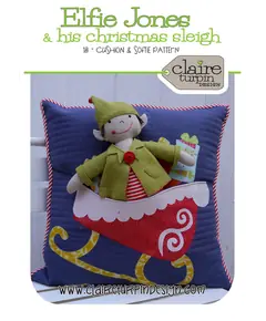 Elfie Jones and his Christmas Sleigh Applique Cushion Pattern by Claire Turpin