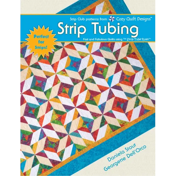 Strip Tubing Quilt Book by Cozy Quilt Designs
