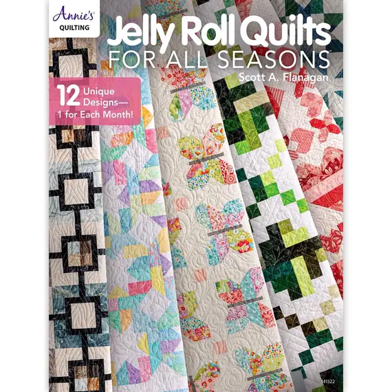 Jelly Roll Quilts for All Seasons by Scott A Flanagan - Cover