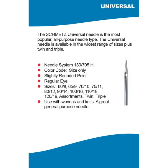 Schmetz Universal Needle-Slightly Rounded Point, Regular Eye, Multiple Sizes available, Use with wovens, knits. A Great general purpose needle.