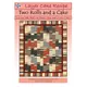 Two Rolls and a Cake Pattern by Cozy Quilt Designs - Image of quilt cover